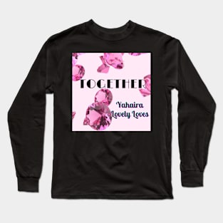 Together - (Official Video) by Yahaira Lovely Loves Long Sleeve T-Shirt